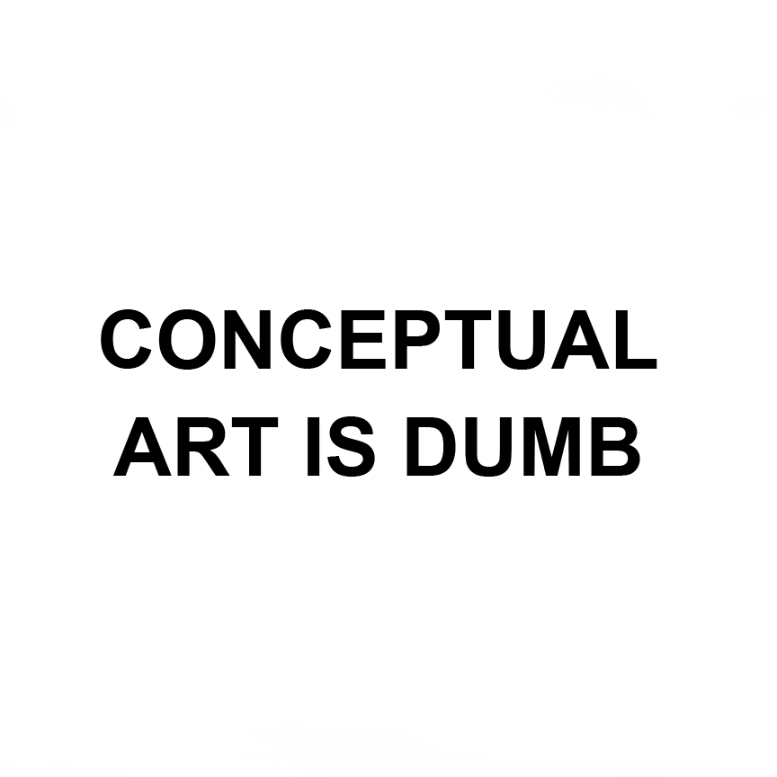 Conceptual Art Is Dumb feature image